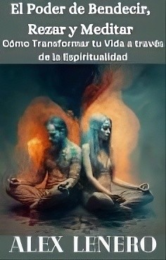 El Poder de Bendecir, Rezar y Meditar